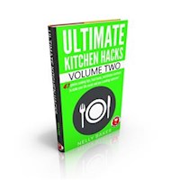 Ultimate Kitchen Hacks - Volume 2 - Nelly Baker - E-Book