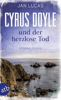 Cyrus Doyle und der herzlose Tod - Jan Lucas - E-Book
