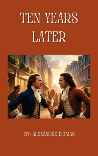 Ten Years Later - Dumas Alexandre - E-Book