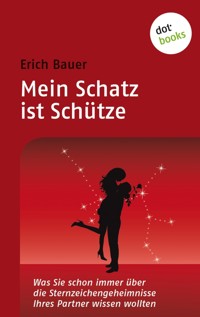 Mein Schatz ist Schütze - Erich Bauer - E-Book