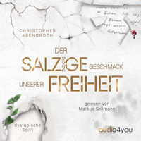 Der salzige Geschmack unserer Freiheit - Christopher Abendroth - Hörbuch