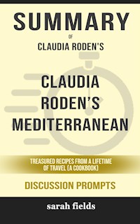 Summary of Claudia Roden’s Mediterranean by Claudia Roden  : Discussion Prompts - Sarah Fields - E-Book