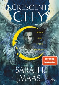 Crescent City – Wenn ein Stern erstrahlt - Sarah J. Maas - E-Book