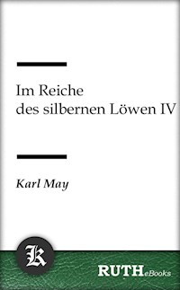 Im Reiche des silbernen Löwen IV - Karl May - E-Book