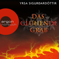 Das glühende Grab - Island-Krimi (Ungekürzte Fassung) - Yrsa Sigurdardóttir - Hörbuch