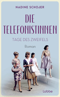 Die Telefonistinnen - Tage des Zweifels - Nadine Schojer - E-Book