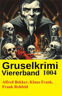 Gruselkrimi Viererband 1004 - Alfred Bekker - E-Book