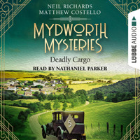 Deadly Cargo - Mydworth Mysteries - A Cosy Historical Mystery Series, Episode 5 (Unabridged) - Matthew Costello - Hörbuch