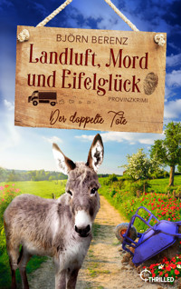 Landluft, Mord und Eifelglück: Der doppelte Tote - Björn Berenz - E-Book