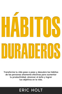 Hábitos duraderos - Eric Holt - E-Book