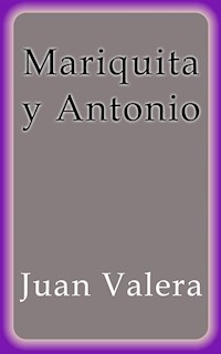 Mariquita y Antonio - Juan Valera - E-Book