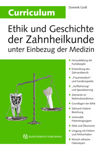 Curriculum Ethik und Geschichte der Zahnheilkunde unter Einbezug der Medizin - Dominik Groß - E-Book