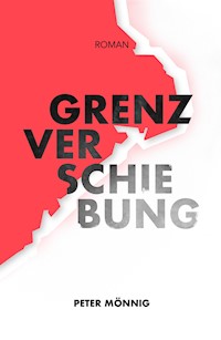 Grenzverschiebung - Peter Mönnig - E-Book