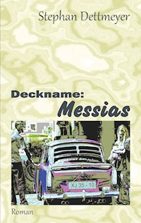 Deckname: Messias - Stephan Dettmeyer - E-Book