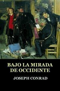 Bajo la mirada de Occidente - Joseph Conrad - E-Book