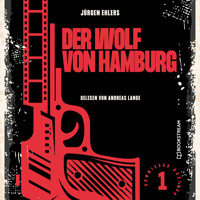 Der Wolf von Hamburg - Kommissar Kastrup, Band 1 (Ungekürzt) - Jurgen Ehlers - Hörbuch