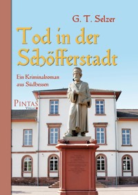 Tod in der Schöfferstadt - G. T. Selzer - E-Book