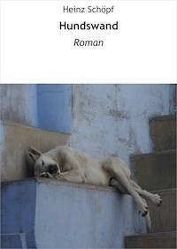 Hundswand - Heinz Schöpf - E-Book