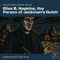 Elias B. Hopkins, the Parson of Jackman's Gulch - Sir Arthur Conan Doyle - Hörbuch