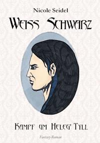 Weiss Schwarz - Nicole Seidel - E-Book