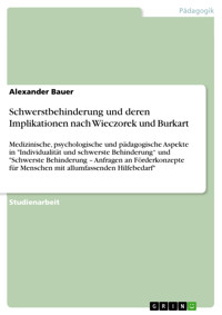 Schwerstbehinderung und deren Implikationen nach Wieczorek und Burkart - Alexander Bauer - E-Book