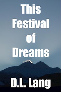 This Festival of Dreams - D.L. Lang - kostenlos E-Book