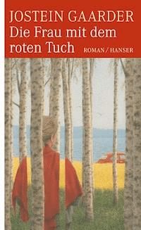 Die Frau mit dem roten Tuch - Jostein Gaarder - E-Book