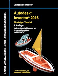 Autodesk Inventor 2016 - Einsteiger-Tutorial Hybridjacht - Christian Schlieder - E-Book