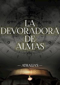La devoradora de almas - Athalia's - E-Book