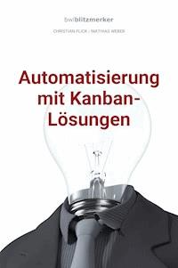 bwlBlitzmerker: Automatisierung mit Kanban-Lösungen - Christian Flick - E-Book