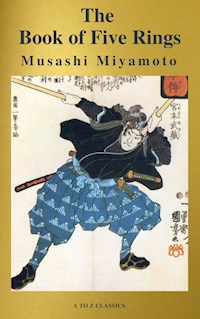 The Book of Five Rings (Active TOC, Free Audio Book) (AtoZ Classics) - Miyamoto Musashi - E-Book