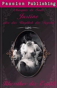 Klassiker der Erotik 4: Justine und das Unglück der Tugend - MARQUIS DE SADE - E-Book
