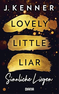 Lovely Little Liar. Sinnliche Lügen - J. Kenner - E-Book