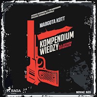 Kompendium wiedzy dla autorów kryminałów - Margota Kott - Hörbuch