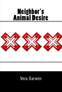 Neighbor's Animal Desire: Taboo Erotica - Vera Darwin - E-Book