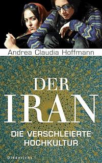 Der Iran - Andrea C. Hoffmann - E-Book
