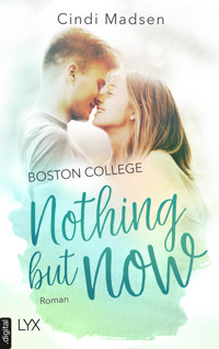 Boston College - Nothing but Now - Cindi Madsen - E-Book