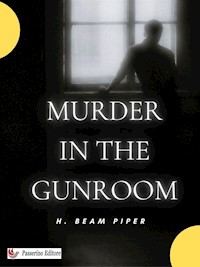 Murder in the Gunroom - H. Beam Piper - E-Book
