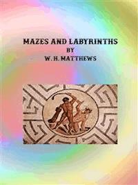 Mazes and Labyrinths - W. H. Matthews - E-Book