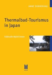 Thermalbad-Tourismus in Japan - Anne Dobberkau - E-Book