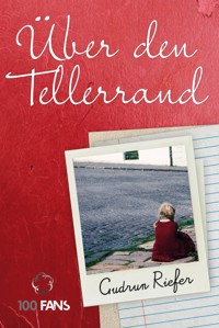 Über den Tellerrand - Gudrun Riefer - E-Book