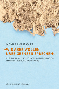 »Wir aber wollen über Grenzen sprechen« - Monika Pan-Stadler - E-Book