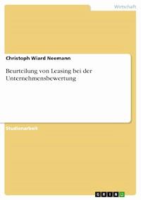 Beurteilung von Leasing bei der Unternehmensbewertung - Christoph Wiard Neemann - E-Book