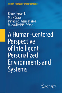 A Human-Centered Perspective of Intelligent Personalized Environments and Systems - - E-Book