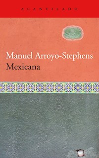 Mexicana - Manuel Arroyo-Stephens - E-Book