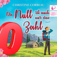 Die Null ist auch nur eine Zahl - Das Nullen-Storyversum - Zino, Band 3 (ungekürzt) - Christine Corbeau - Hörbuch