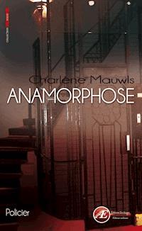 Anamorphose - Charlène Mauwls - E-Book
