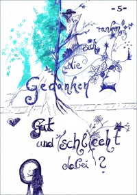 Gut und (schl)echt dabei - Gedanken, die sich ranken 5 - Carina Bauer - E-Book