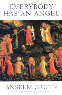 Everybody Has an Angel - Anselm Gruen - E-Book