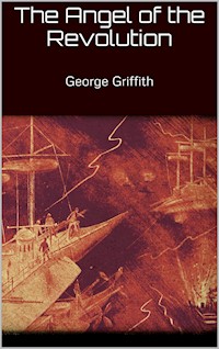 The Angel of the Revolution - George Griffith - E-Book